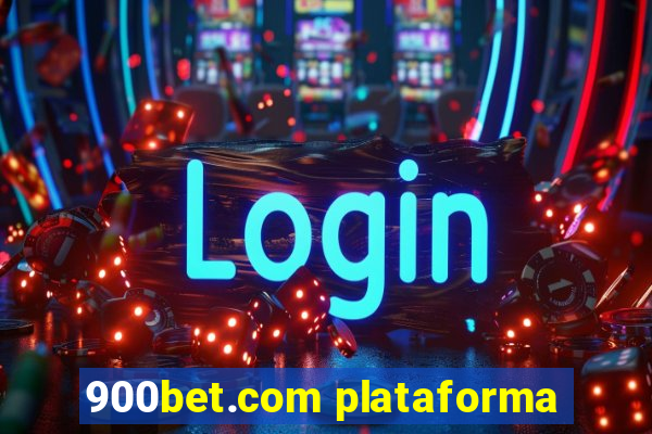 900bet.com plataforma